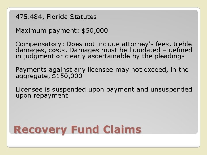 475. 484, Florida Statutes Maximum payment: $50, 000 Compensatory: Does not include attorney’s fees,