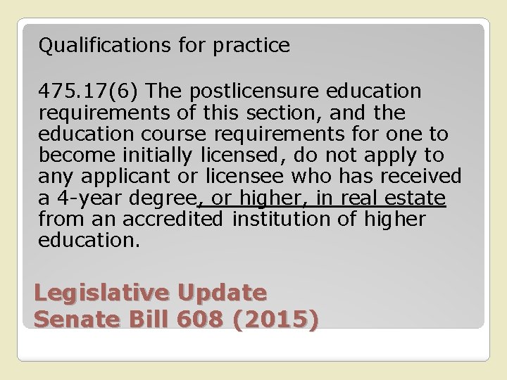 Qualifications for practice 475. 17(6) The postlicensure education requirements of this section, and the