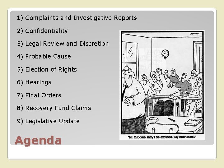 1) Complaints and Investigative Reports 2) Confidentiality 3) Legal Review and Discretion 4) Probable