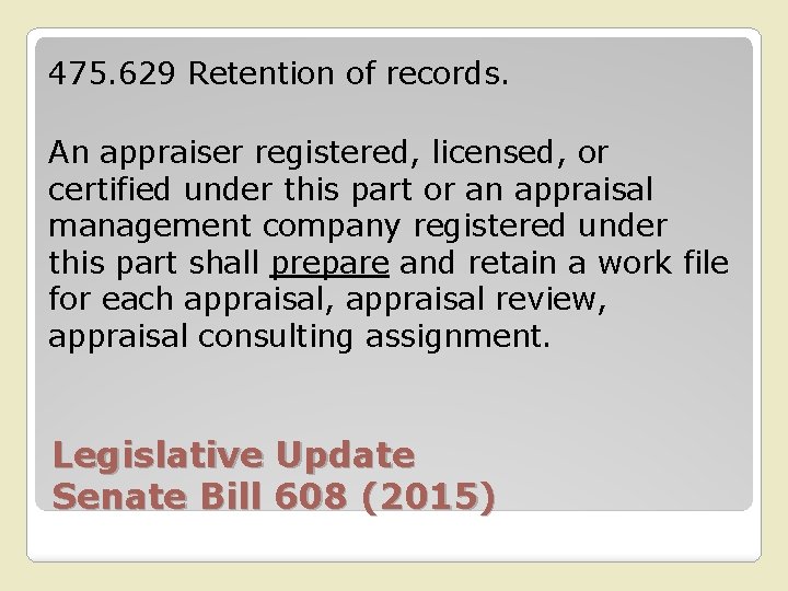 475. 629 Retention of records. An appraiser registered, licensed, or certified under this part