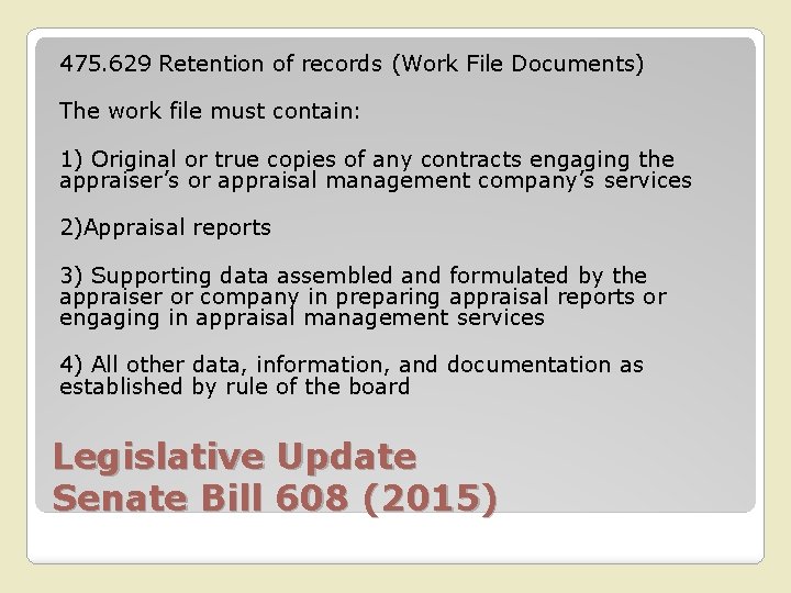 475. 629 Retention of records (Work File Documents) The work file must contain: 1)