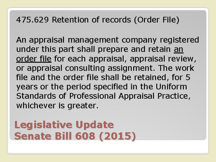 475. 629 Retention of records (Order File) An appraisal management company registered under this