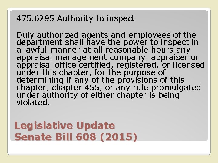 475. 6295 Authority to inspect Duly authorized agents and employees of the department shall