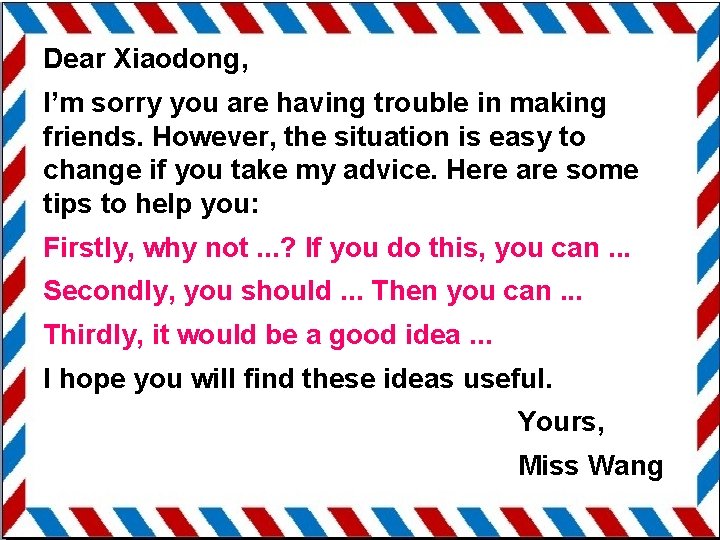 Dear Xiaodong, I’m sorry you are having trouble in making friends. However, the situation