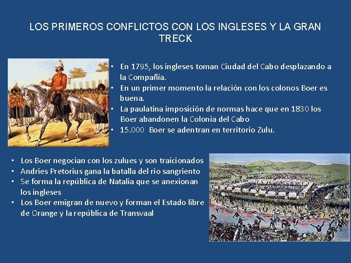 LOS PRIMEROS CONFLICTOS CON LOS INGLESES Y LA GRAN TRECK • En 1795, los