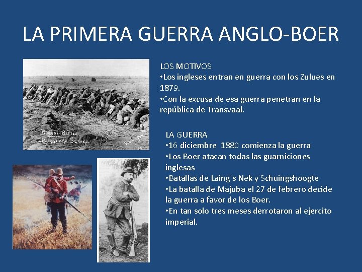 LA PRIMERA GUERRA ANGLO-BOER LOS MOTIVOS • Los ingleses entran en guerra con los