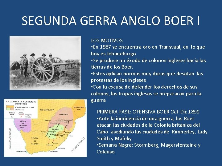 SEGUNDA GERRA ANGLO BOER I LOS MOTIVOS • En 1887 se encuentra oro en