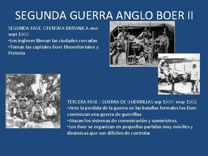SEGUNDA GUERRA ANGLO BOER II SEGUNDA FASE. OFENSIVA BRITANICA enesept 1900 • Los ingleses
