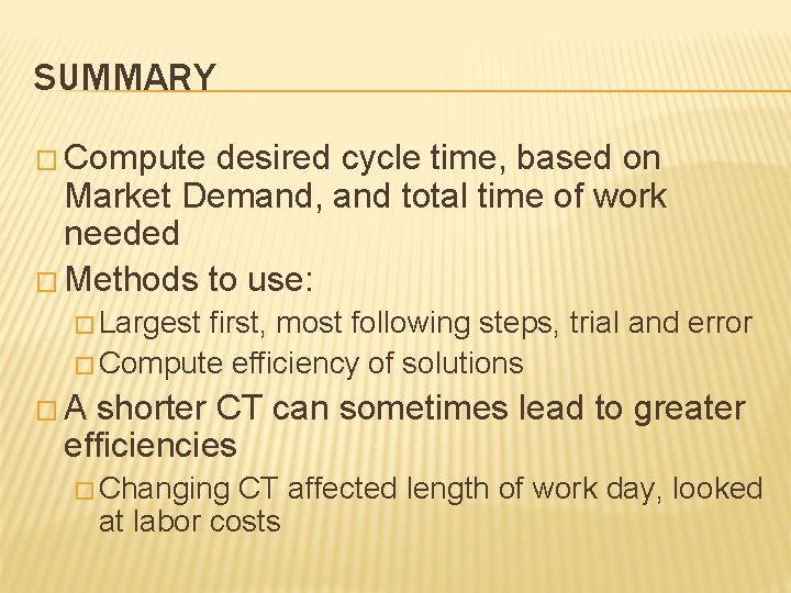 SUMMARY � Compute desired cycle time, based on Market Demand, and total time of