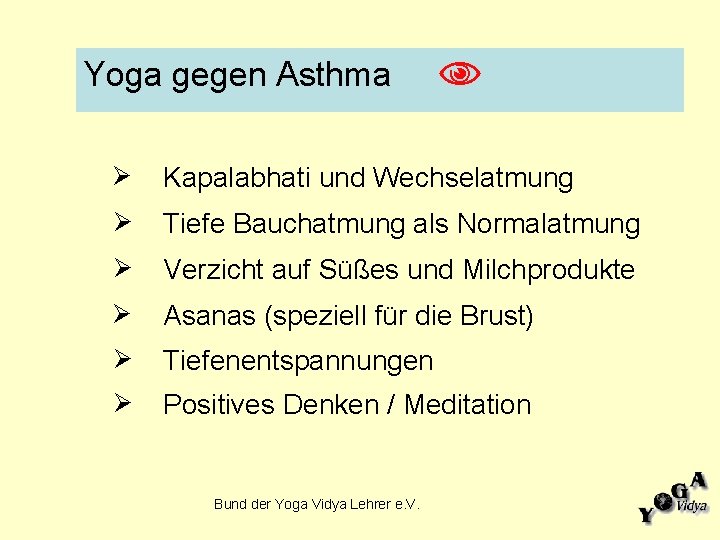 Yoga gegen Asthma Kapalabhati und Wechselatmung Tiefe Bauchatmung als Normalatmung Verzicht auf Süßes und