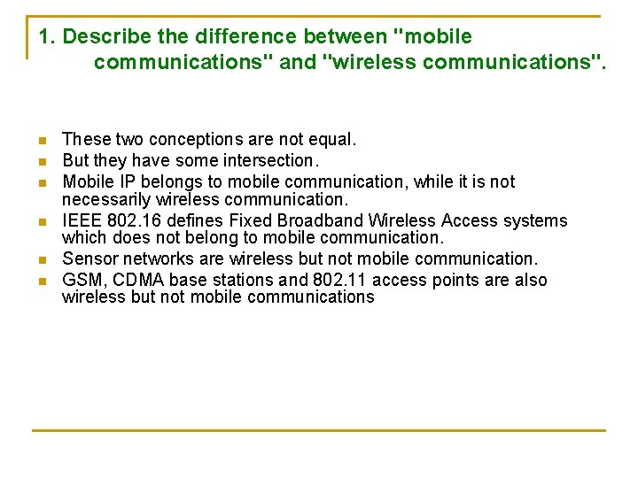 1. Describe the difference between "mobile communications" and "wireless communications". n n n These