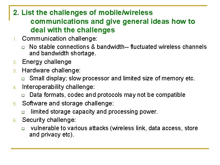 2. List the challenges of mobile/wireless communications and give general ideas how to deal