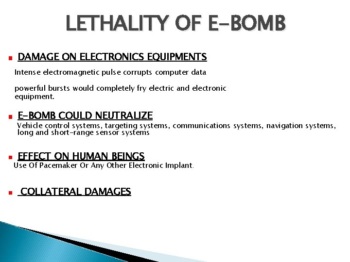 LETHALITY OF E-BOMB DAMAGE ON ELECTRONICS EQUIPMENTS Intense electromagnetic pulse corrupts computer data powerful