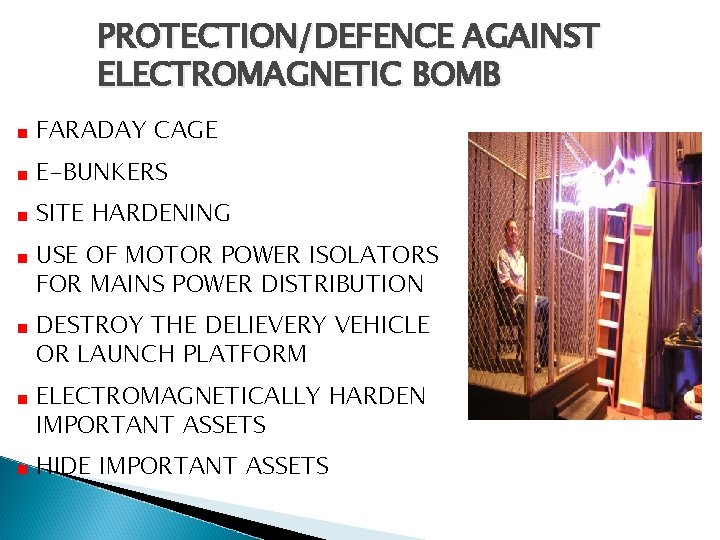 PROTECTION/DEFENCE AGAINST ELECTROMAGNETIC BOMB FARADAY CAGE E-BUNKERS SITE HARDENING USE OF MOTOR POWER ISOLATORS