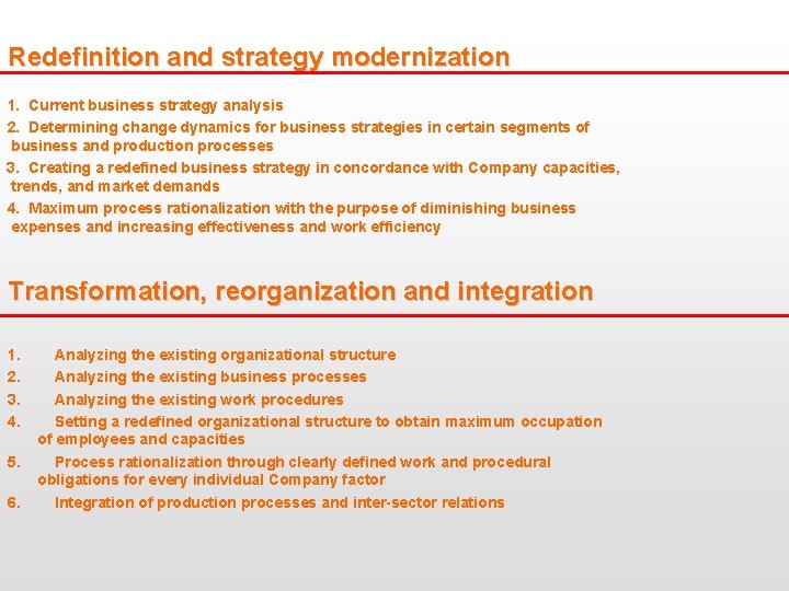 Redefinition and strategy modernization 1. Current business strategy analysis 2. Determining change dynamics for