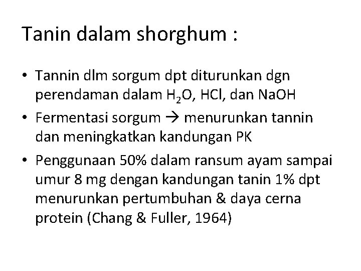 Tanin dalam shorghum : • Tannin dlm sorgum dpt diturunkan dgn perendaman dalam H