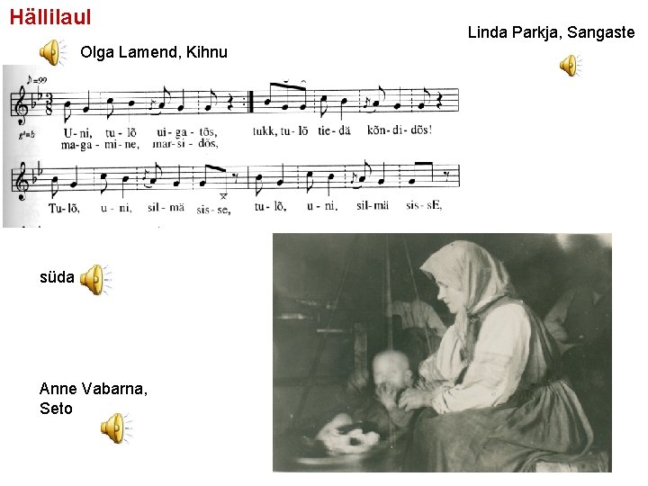 Hällilaul Olga Lamend, Kihnu süda Anne Vabarna, Seto Linda Parkja, Sangaste 