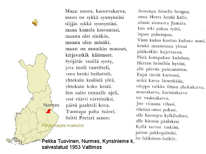 Nurmes Põhja-Karjala maakond Pekka Tuovinen, Nurmes, Kynsinieme k, salvestatud 1953 Valtimos 