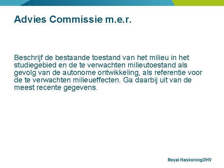 Advies Commissie m. e. r. Beschrijf de bestaande toestand van het milieu in het