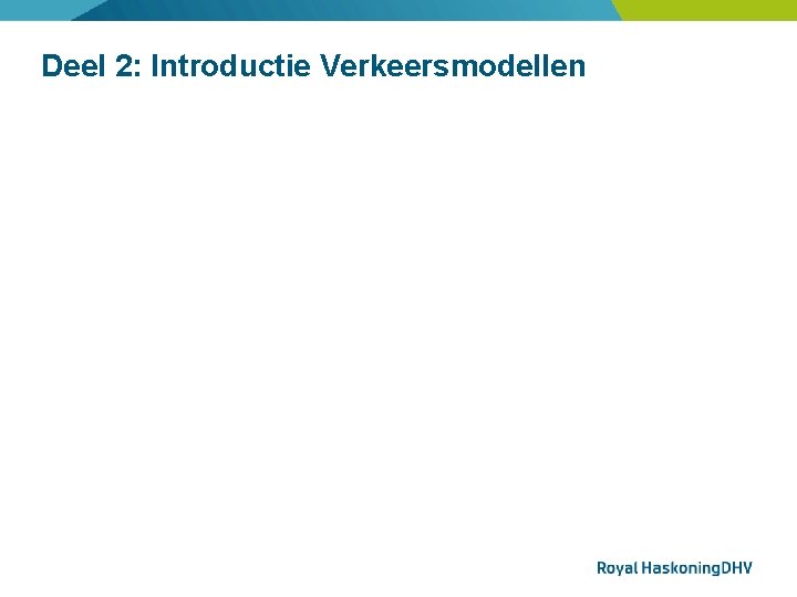 Deel 2: Introductie Verkeersmodellen 