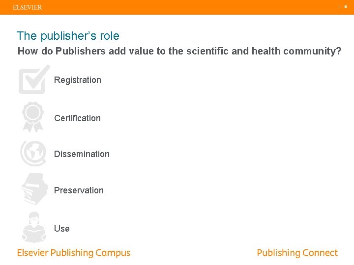 | 10 The publisher’s role How do Publishers add value to the scientific and