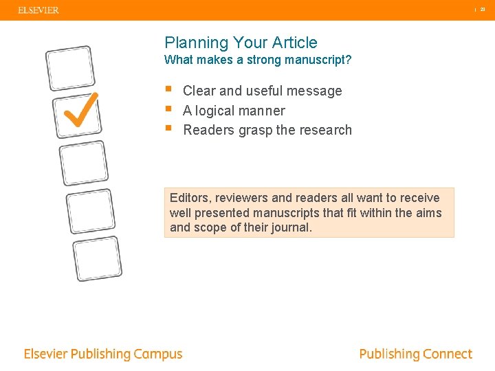 | 23 Planning Your Article What makes a strong manuscript? § § § Clear