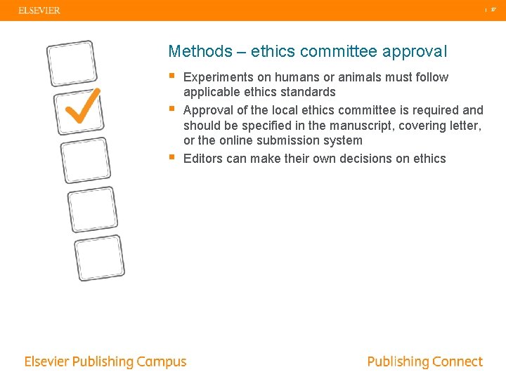| 37 Methods – ethics committee approval § Experiments on humans or animals must