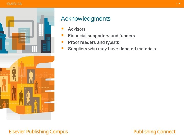 | 41 Acknowledgments § § Advisors Financial supporters and funders Proof readers and typists