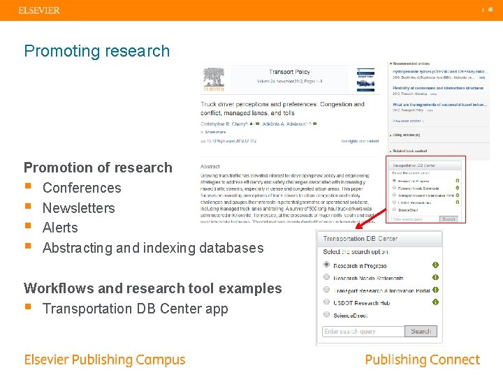 | 55 Promoting research Promotion of research § Conferences § Newsletters § Alerts §