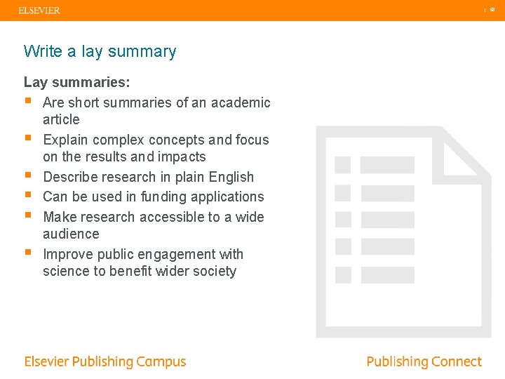 | 58 Write a lay summary Lay summaries: § Are short summaries of an