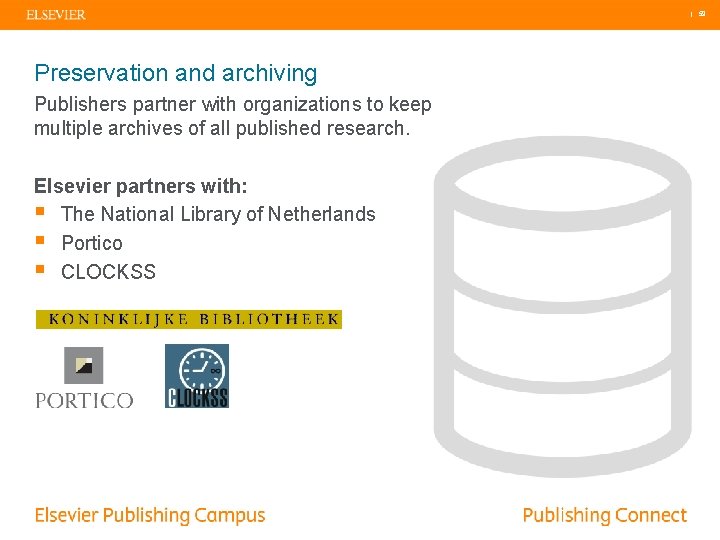 | 59 Preservation and archiving Publishers partner with organizations to keep multiple archives of