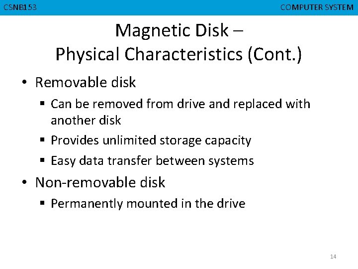 CGMB 143 CSNB 153 CMPD 223 COMPUTER SYSTEM COMPUTERORGANIZATION Magnetic Disk – Physical Characteristics