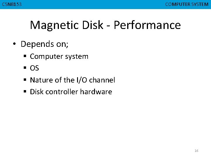 CGMB 143 CSNB 153 CMPD 223 COMPUTER SYSTEM COMPUTERORGANIZATION Magnetic Disk - Performance •