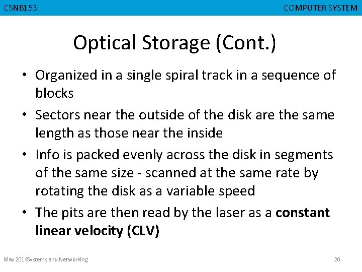 CGMB 143 CSNB 153 CMPD 223 COMPUTER SYSTEM COMPUTERORGANIZATION Optical Storage (Cont. ) •