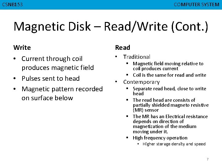 CSNB 153 CMPD 223 COMPUTER SYSTEM COMPUTERORGANIZATION Magnetic Disk – Read/Write (Cont. ) Write