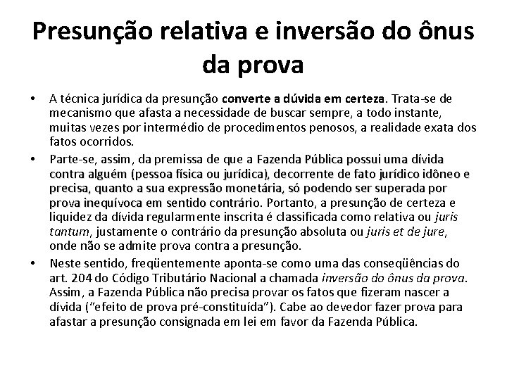 Presunção relativa e inversão do ônus da prova • • • A técnica jurídica