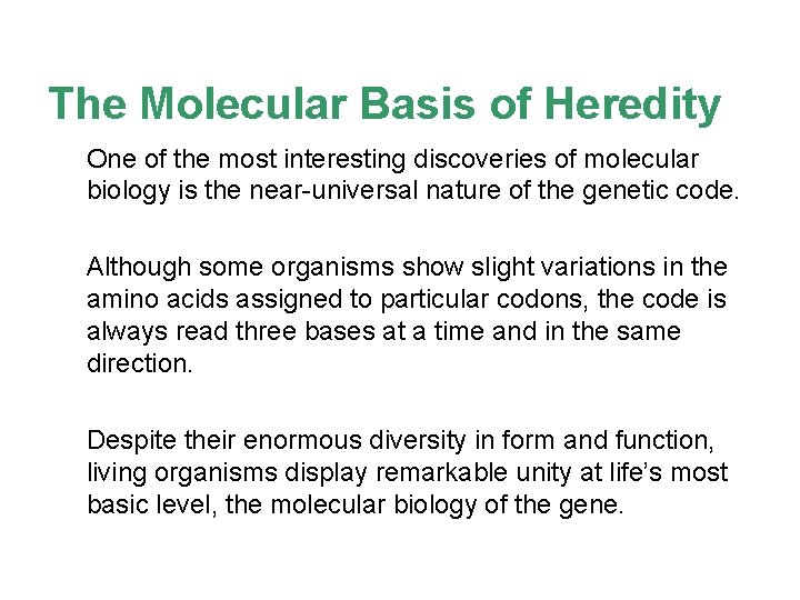 The Molecular Basis of Heredity One of the most interesting discoveries of molecular biology