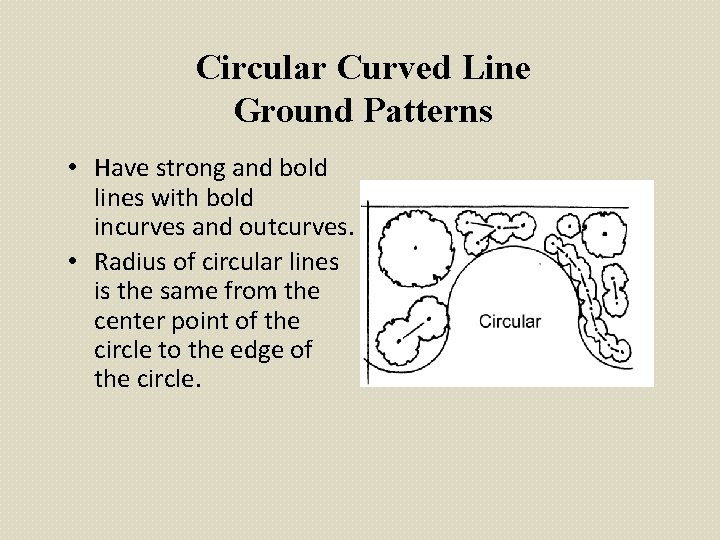 Circular Curved Line Ground Patterns • Have strong and bold lines with bold incurves