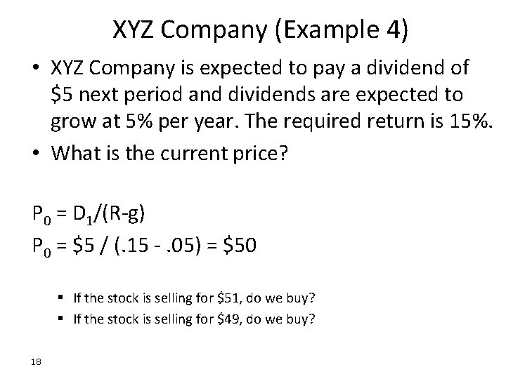 XYZ Company (Example 4) • XYZ Company is expected to pay a dividend of