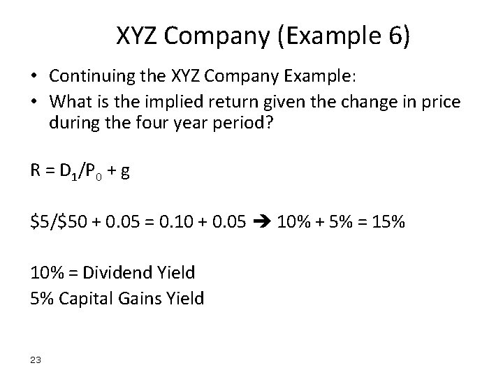 XYZ Company (Example 6) • Continuing the XYZ Company Example: • What is the
