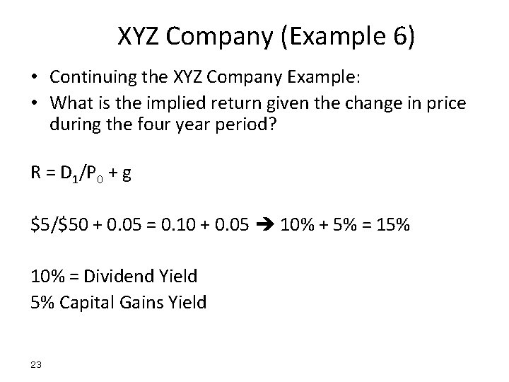 XYZ Company (Example 6) • Continuing the XYZ Company Example: • What is the