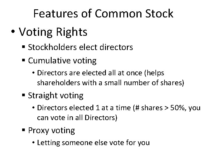 Features of Common Stock • Voting Rights § Stockholders elect directors § Cumulative voting