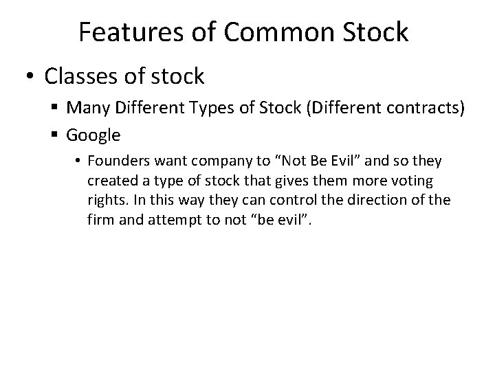 Features of Common Stock • Classes of stock § Many Different Types of Stock