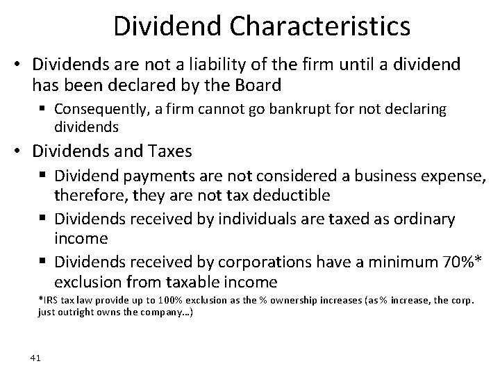 Dividend Characteristics • Dividends are not a liability of the firm until a dividend