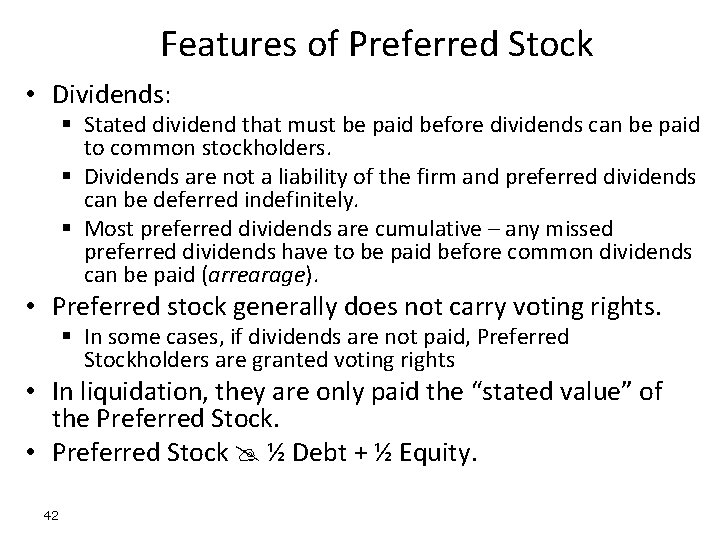 Features of Preferred Stock • Dividends: § Stated dividend that must be paid before