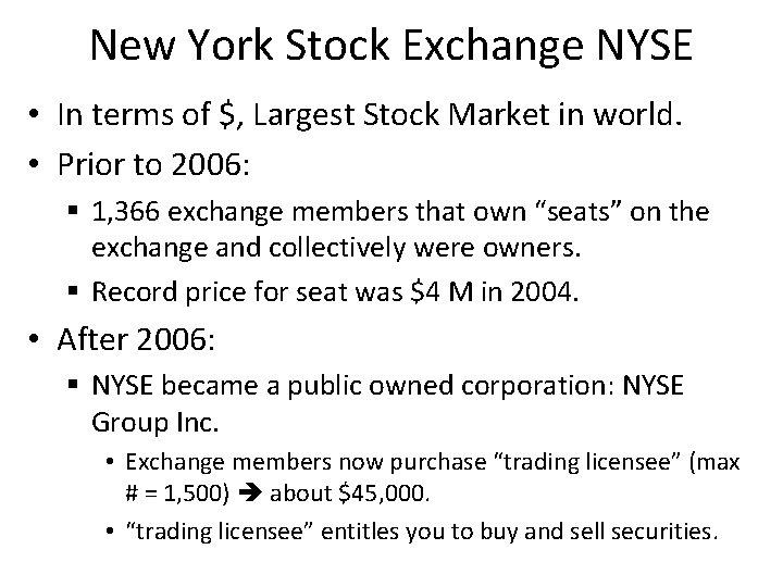 New York Stock Exchange NYSE • In terms of $, Largest Stock Market in