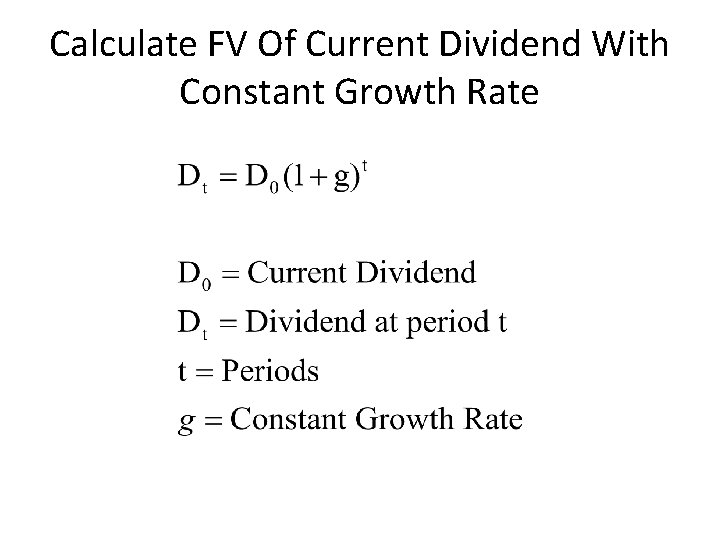 Calculate FV Of Current Dividend With Constant Growth Rate 