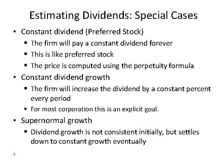 Estimating Dividends: Special Cases • Constant dividend (Preferred Stock) § The firm will pay