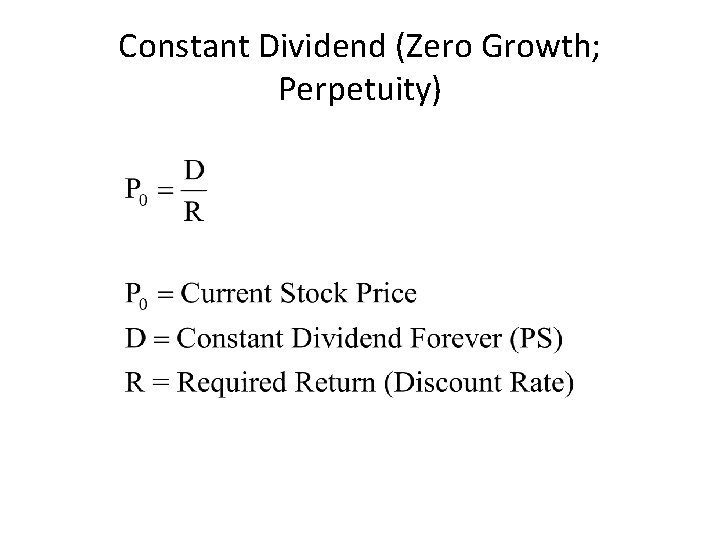 Constant Dividend (Zero Growth; Perpetuity) 