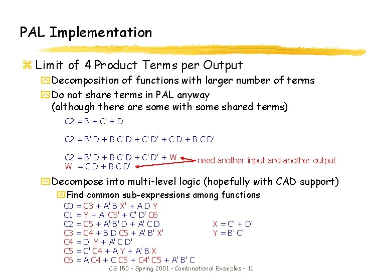 PAL Implementation z Limit of 4 Product Terms per Output y Decomposition of functions PAL Implementation z Limit of 4 Product Terms per Output y Decomposition of functions